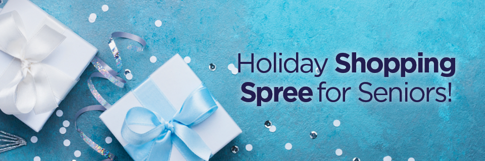 Dedicated Senior Medical Center - Holiday Shopping Spree