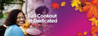 Dedicated: Fall Cookout
